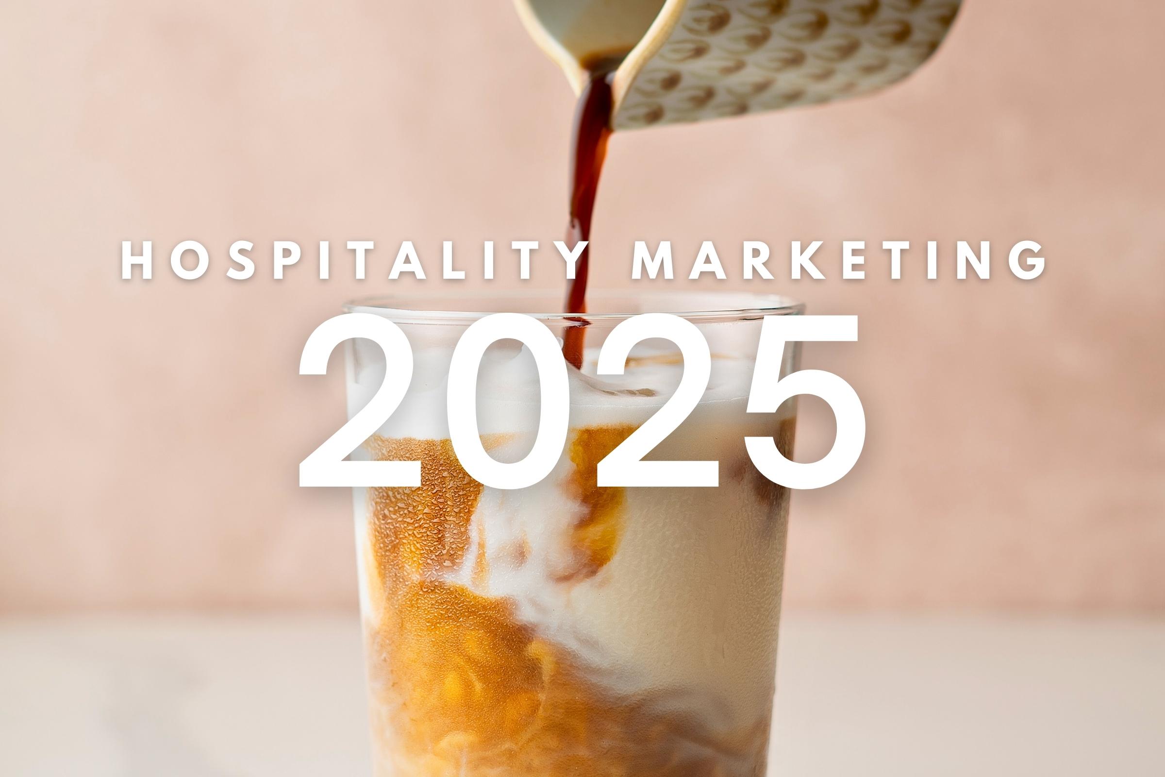 Hospitality Marketing Trends 2025